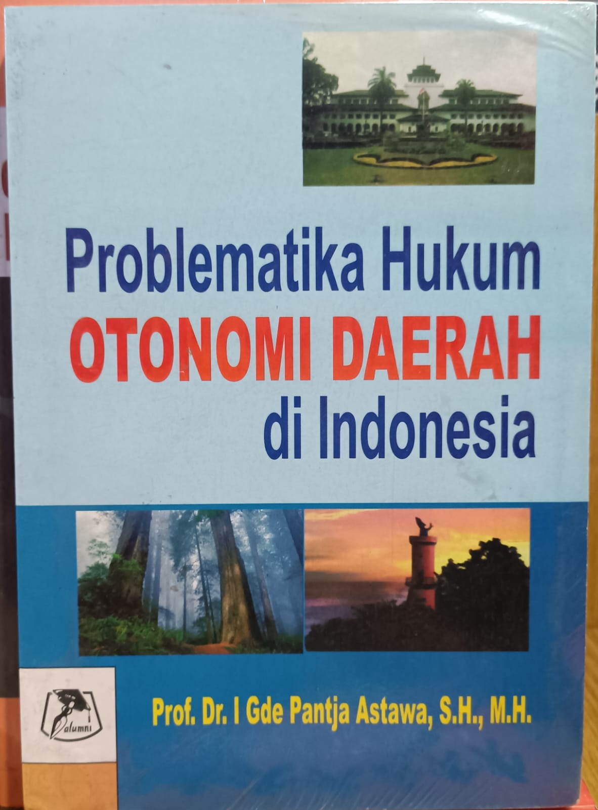 Problematika Hukum OTONOMI DAERAH di Indonesia