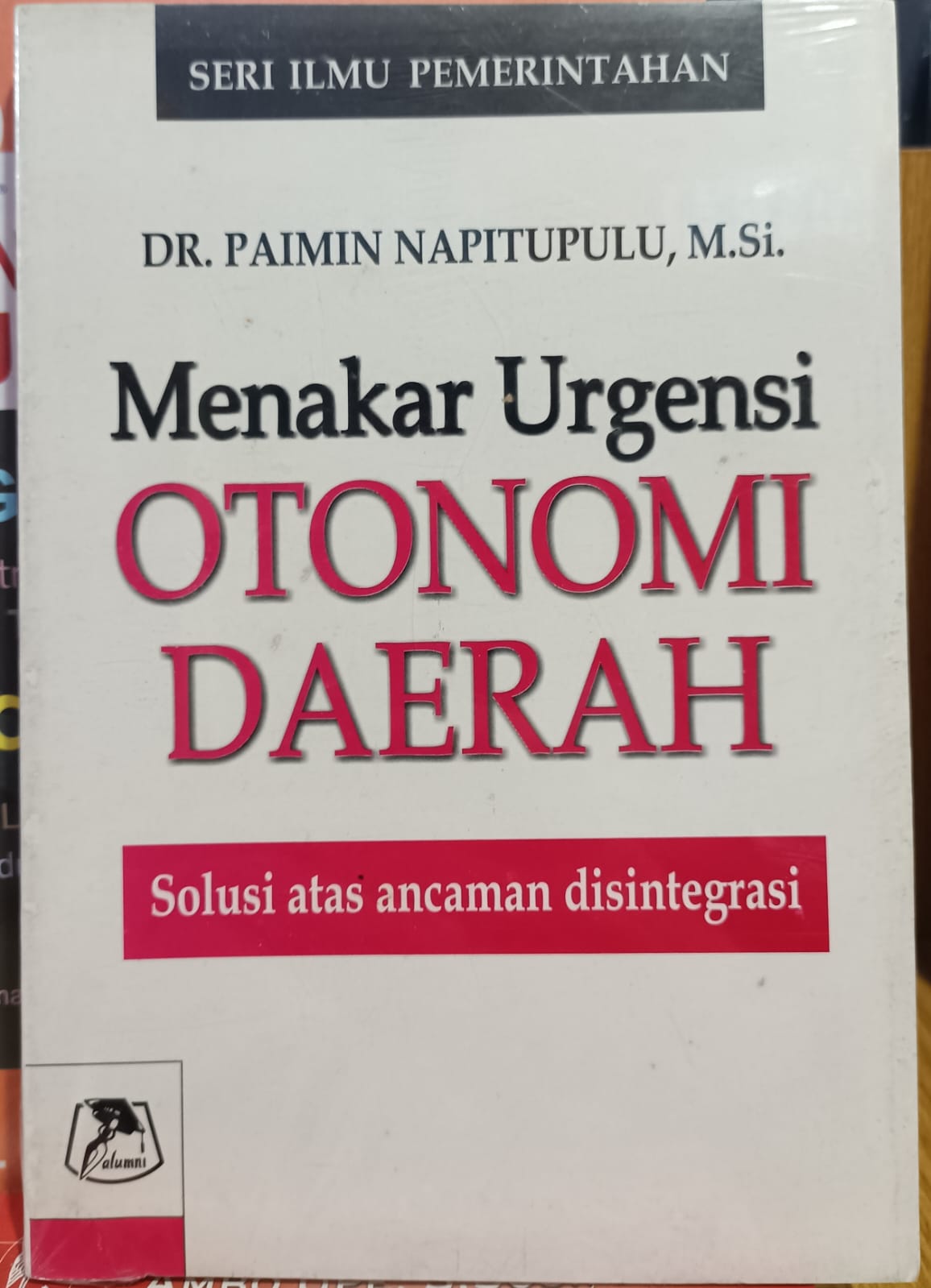 Menakar Urgensi OTONOMI DAERAH