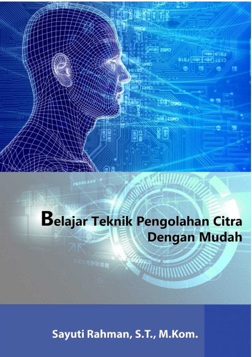 Belajar teknik pengolahan citra dengan mudah