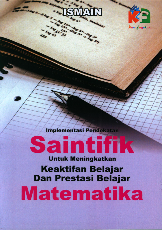 Implementasi Pendekatan Saintifik Untuk Meningkatkan Keaktifan Belajar Dan Prestasi Belajar Matemati